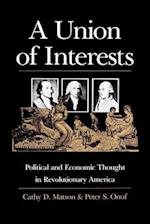 A Union of Interests: Political and Economic Thought in Revolutionary America 
