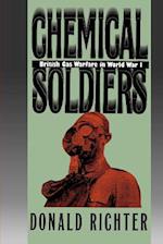 Chemical Soldiers: British Gas Warfare in World War I 