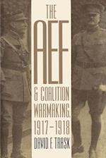 The AEF and Coalition Warmaking, 1917-1918