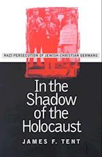 In the Shadow of the Holocaust: Nazi Persecution of Jewish-Christian Germans 
