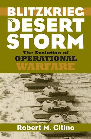 Citino, R:  Blitzkrieg to Desert Storm