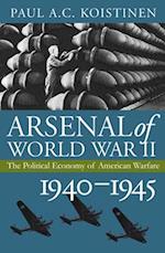 Arsenal of World War II: The Political Economy of American Warfare, 1940-1945 