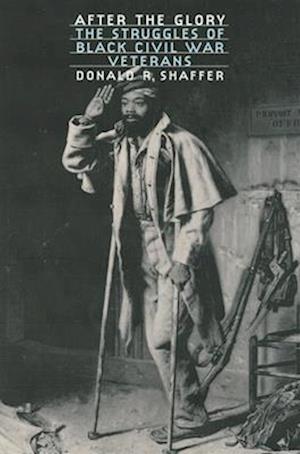 After the Glory: The Struggles of Black Civil War Veterans