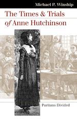 Times and Trials of Anne Hutchinson: Puritans Divided 