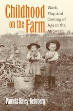 Riney-Kehrberg, P:  Childhood on the Farm