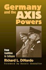 Germany and the Axis Powers: From Coalition to Collapse 