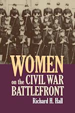 Hall, R:  Women on the Civil War Battlefront