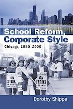Shipps, D:  School Reform, Corporate Style