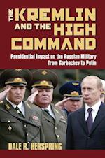 Herspring, D:  The Kremlin and the High Command
