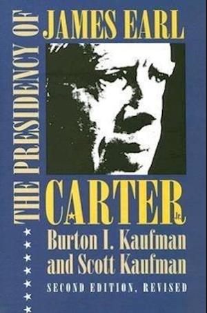 Kaufman, B:  The Presidency of James Earl Carter, Jr.