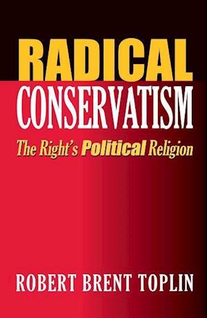 Toplin, R:  Radical Conservatism