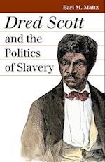 Maltz, E:  Dred Scott and the Politics of Slavery