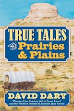 Dary, D:  True Tales of the Prairies and Plains