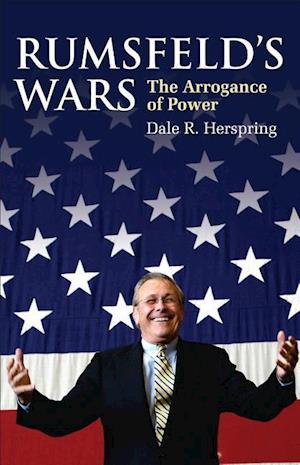 Herspring, D:  Rumsfeld's Wars