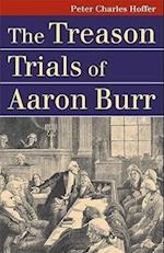 Hoffer, P:  The Treason Trials of Aaron Burr