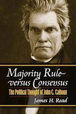 Read, J:  Majority Rule Versus Consensus