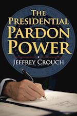 Crouch, J:  The Presidential Pardon Power