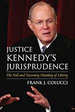 Justice Kennedy's Jurisprudence: The Full and Necessary Meaning of Liberty 