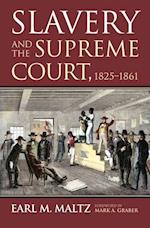 Maltz, E:  Slavery and the Supreme Court, 1825-1861