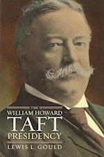 Gould, L:  The William Howard Taft Presidency