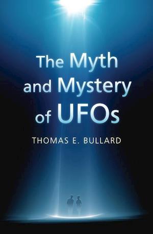 Bullard, T:  The  Myth and Mystery of UFOs