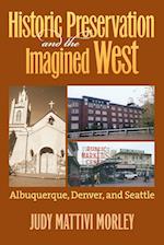 Morley, J:  Historic Preservation and the Imagined West