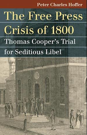 Hoffer, P:  The  Free Press Crisis of 1800
