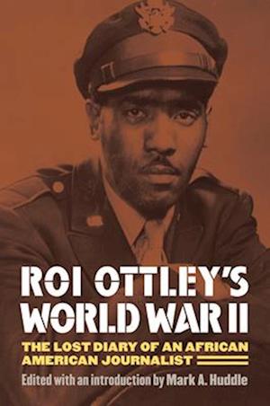 Roi Ottley's World War II