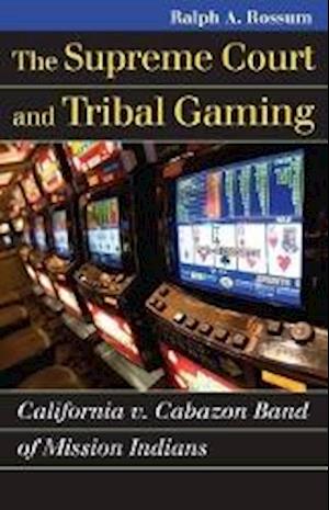 Rossum, R:  The  Supreme Court and Tribal Gaming