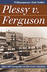 Plessy v. Ferguson: Race and Inequality in Jim Crow America 
