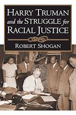 Shogan, R:  Harry Truman and the Struggle for Racial Justice