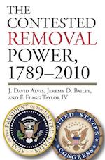 Alvis, J:  The Contested Removal Power, 1789-2010