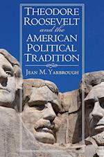 Yarbrough, J:  Theodore Roosevelt and the American Political