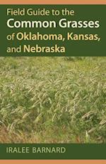 Field Guide to the Common Grasses of Oklahoma, Kansas, and Nebraska