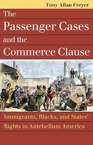 Freyer, T:  The Passenger Cases and the Commerce Clause