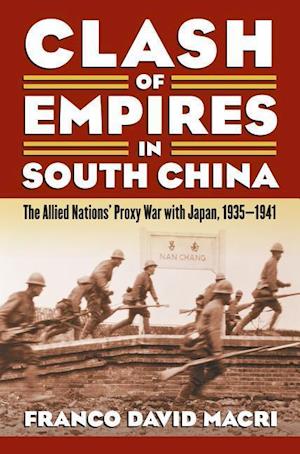 Macri, F:  Clash of Empires in South China