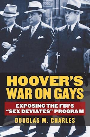 Charles, D:  Hoover¿s War on Gays