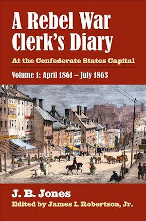 A Rebel War Clerk's Diary, Volume 1