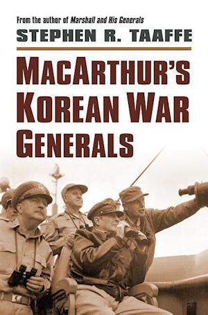 Taaffe, S:  MacArthur ¿s Korean War Generals