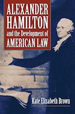 Alexander Hamilton and the Development of American Law
