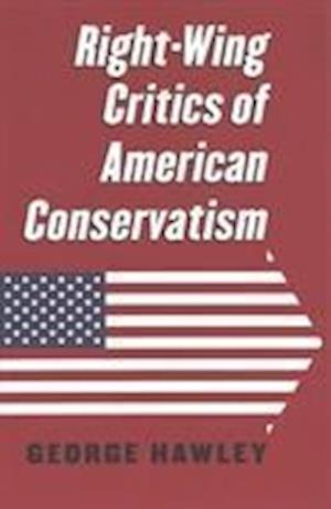 Right-Wing Critics of American Conservatism