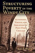 Structuring Poverty in the Windy City