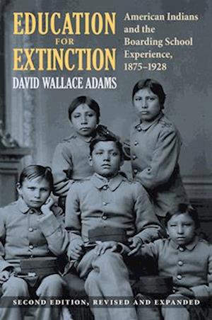 Education for Extinction: American Indians and the Boarding School Experience, 1875-1928