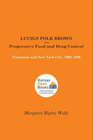 Lucius Polk Brown and Progressive Food and Drug Control