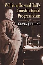 William Howard Taft's Constitutional Progressivism