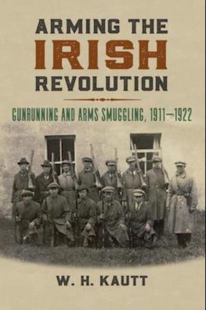 Arming the Irish Revolution