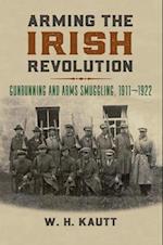 Arming the Irish Revolution