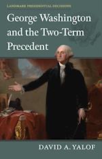 George Washington and the Two-Term Precedent