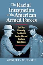 The Racial Integration of the American Armed Forces