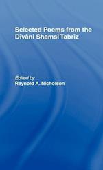 Selected Poems from the Divani Shamsi Tabriz
